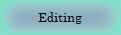 Editing