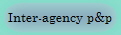 Inter-agency p&p