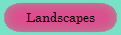 Landscapes